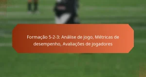 featured-image-formacao-5-2-3-analise-de-jogo-metricas-de-desempenho-avaliacoes-de-jogadores