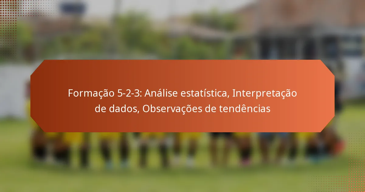 featured-image-formacao-5-2-3-analise-estatistica-interpretacao-de-dados-observacoes-de-tendencias
