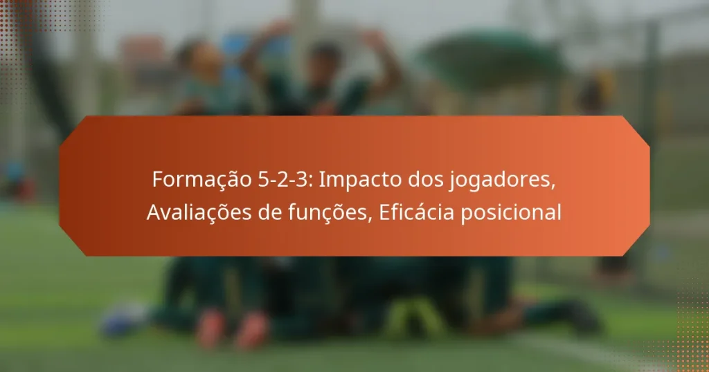 featured-image-formacao-5-2-3-impacto-dos-jogadores-avaliacoes-de-funcoes-eficacia-posicional