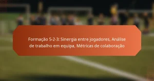 featured-image-formacao-5-2-3-sinergia-entre-jogadores-analise-de-trabalho-em-equipa-metricas-de-colaboracao