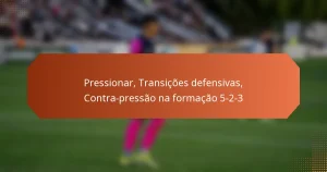 featured-image-pressionar-transicoes-defensivas-contra-pressao-na-formacao-5-2-3